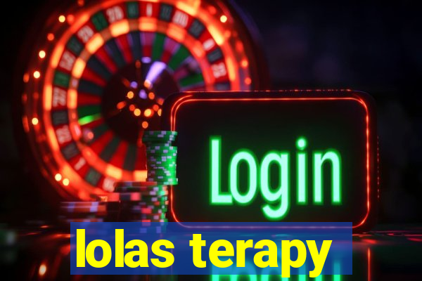 lolas terapy